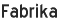 Fabrika